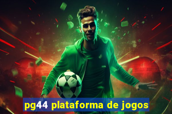 pg44 plataforma de jogos